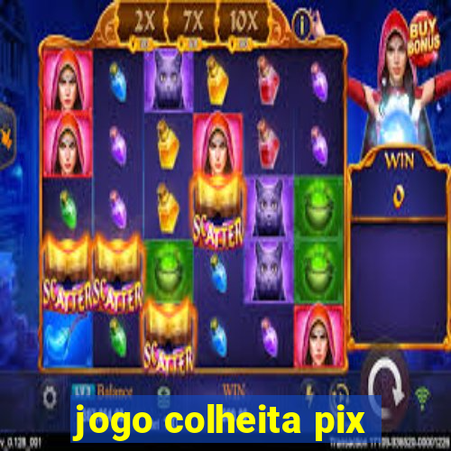 jogo colheita pix